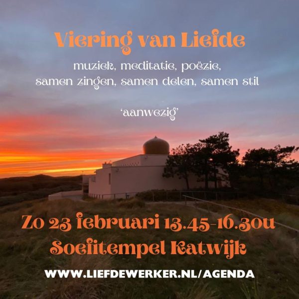 Zo mi 23 febr: Viering van Liefde in de Soefitempel! Met muziek, meditatie, poëzie, samenzang.